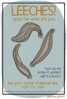 Leeches! Good for what ails you!